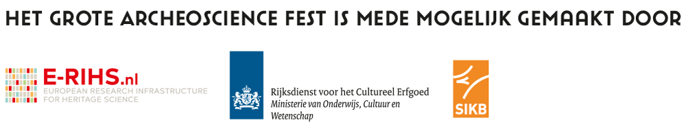 Het grote ArcheoScience Fest is mede mogelijk gemaakt door: E-RIHS.nl, Rijksdienst voor het Cultureel Erfgoed, SIKB